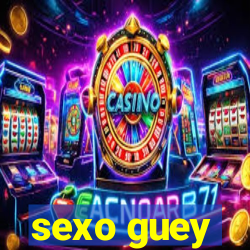 sexo guey